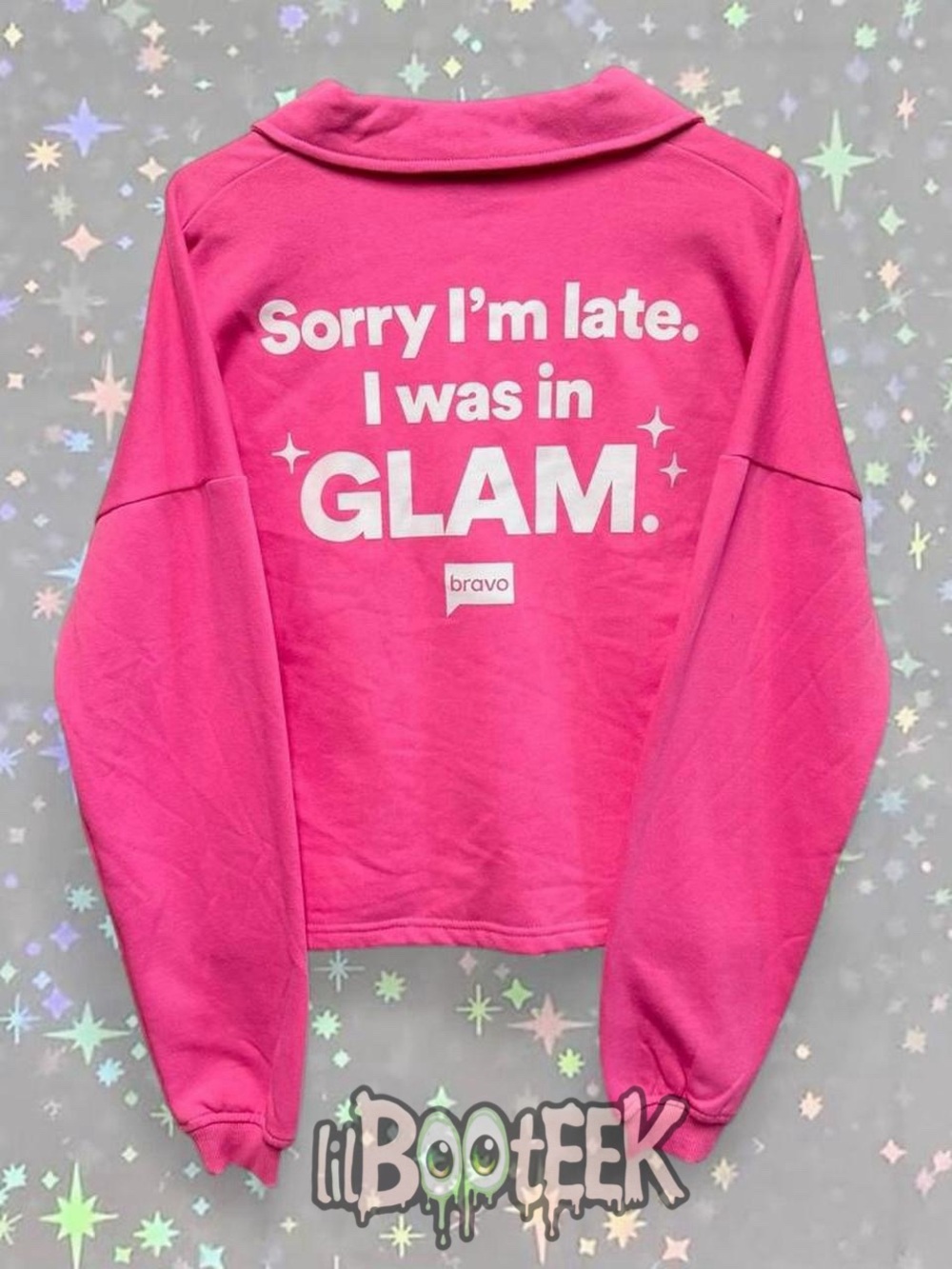 Bravo Pink 'Sorry I'm Late I Was In GLAM' Women's Pullover